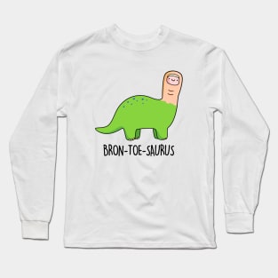 Bron-toe-saurus Cute Brontosaurus Dinosaur Pun Long Sleeve T-Shirt